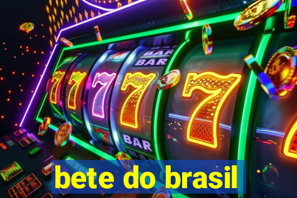 bete do brasil